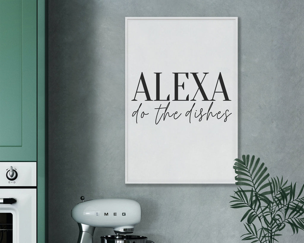 KITCHEN PRINTS | Alexa Do The Dishes | Kitchen Wall Decor | Kitchen Wall Art  | Funny Kitchen Art | Kitchen Poster - Happy You Prints