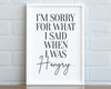 KITCHEN PRINTS | Im Sorry For What I Said When I Was Hangry | Kitchen Wall Décor | Kitchen Wall Art  | Funny Kitchen Art | Kitchen Poster - Happy You Prints