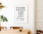 KITCHEN PRINTS | Im Sorry For What I Said When I Was Hangry | Kitchen Wall Décor | Kitchen Wall Art  | Funny Kitchen Art | Kitchen Poster - Happy You Prints