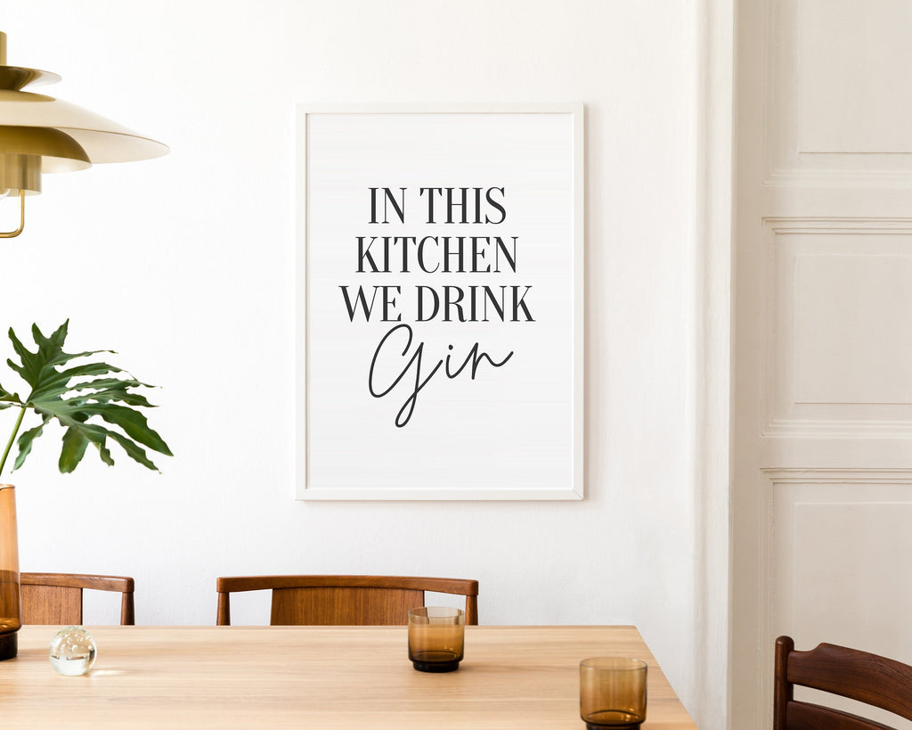 KITCHEN PRINTS | In This Kitchen We Drink Gin | Kitchen Wall DÃ©cor | Kitchen Wall Art  | Funny Kitchen Art | Kitchen Poster - Happy You Prints