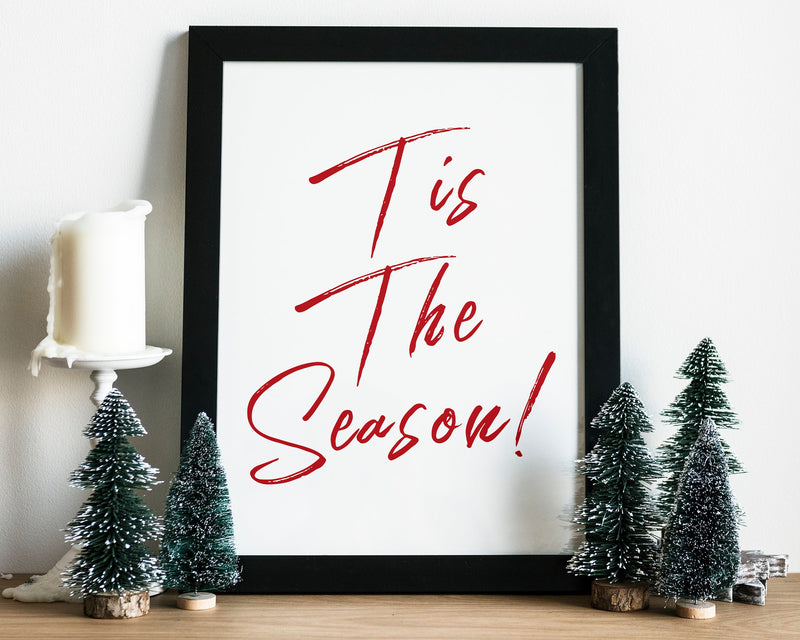 CHRISTMAS PRINT, Tis The Season, Christmas Wall Art, Festive Print, Winter Decor, Xmas Decor, Christmas Decoration