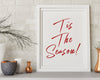 CHRISTMAS PRINT, Tis The Season, Christmas Wall Art, Festive Print, Winter Decor, Xmas Decor, Christmas Decoration