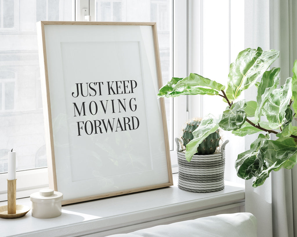 MOTIVATIONAL PRINT,  Just Keep Moving Forward, Inspirational Quote, Positive Wall Art, r, Art Print, Inspirational Quote, Typography Art - Happy You Prints