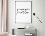 MOTIVATIONAL PRINT, My Footprints Matter, Inspirational Quote, Positive Wall Art, Wall Décor, Art Print, Inspirational Quote, Typography Art - Happy You Prints