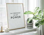 MOTIVATIONAL PRINT, My Presence Is My Power, Inspirational Quote, Positive Wall Art, Wall Décor, Inspirational Quote, Typography Art - Happy You Prints