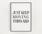 MOTIVATIONAL PRINT,  Just Keep Moving Forward, Inspirational Quote, Positive Wall Art, r, Art Print, Inspirational Quote, Typography Art - Happy You Prints