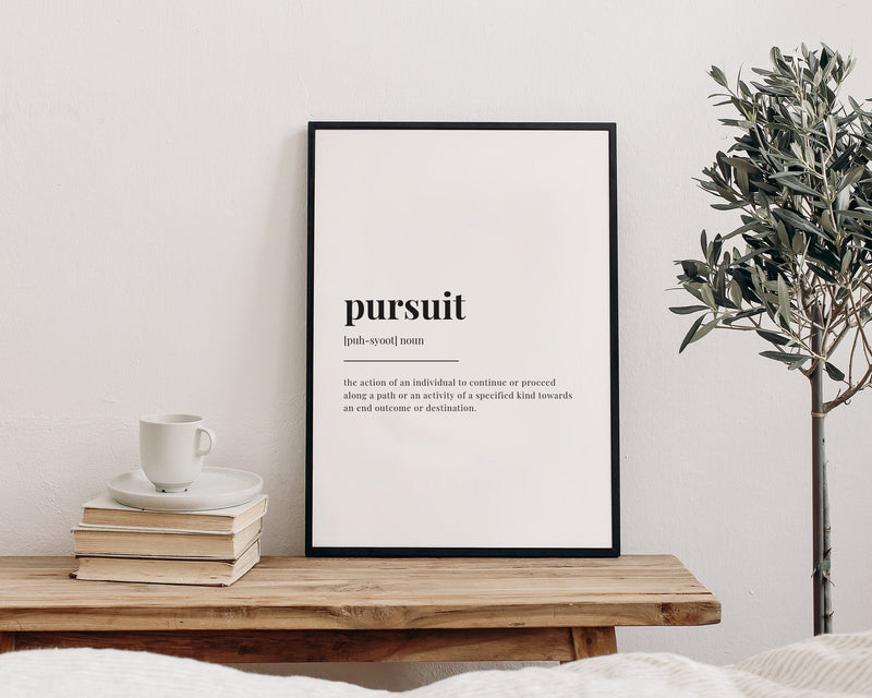 PURSUIT DEFINITION PRINT | Wall Art Print | Pursuit Print | Definition Print | Quote Print - Happy You Prints