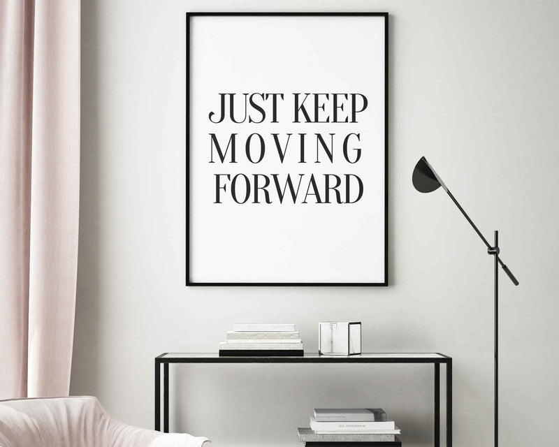 MOTIVATIONAL PRINT,  Just Keep Moving Forward, Inspirational Quote, Positive Wall Art, r, Art Print, Inspirational Quote, Typography Art - Happy You Prints