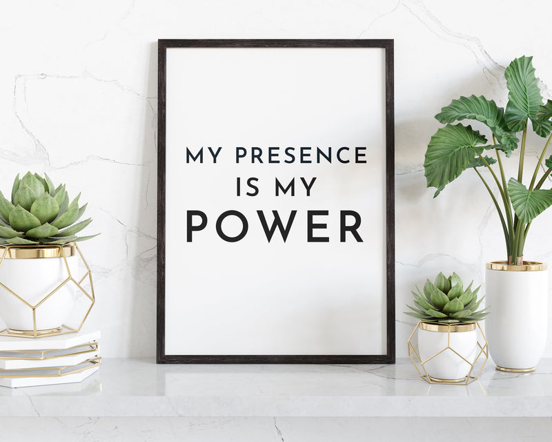 MOTIVATIONAL PRINT, My Presence Is My Power, Inspirational Quote, Positive Wall Art, Wall Décor, Inspirational Quote, Typography Art - Happy You Prints