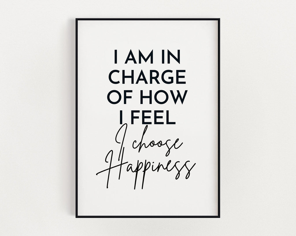 MOTIVATIONAL PRINT, I Am In Charge Of How I Feel, Inspirational Quote, Positive Wall Art, Wall Décor, Inspirational Quote, Typography Art - Happy You Prints