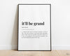 ITLL BE GRAND DEFINITION PRINT - Happy You Prints