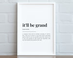 ITLL BE GRAND DEFINITION PRINT - Happy You Prints