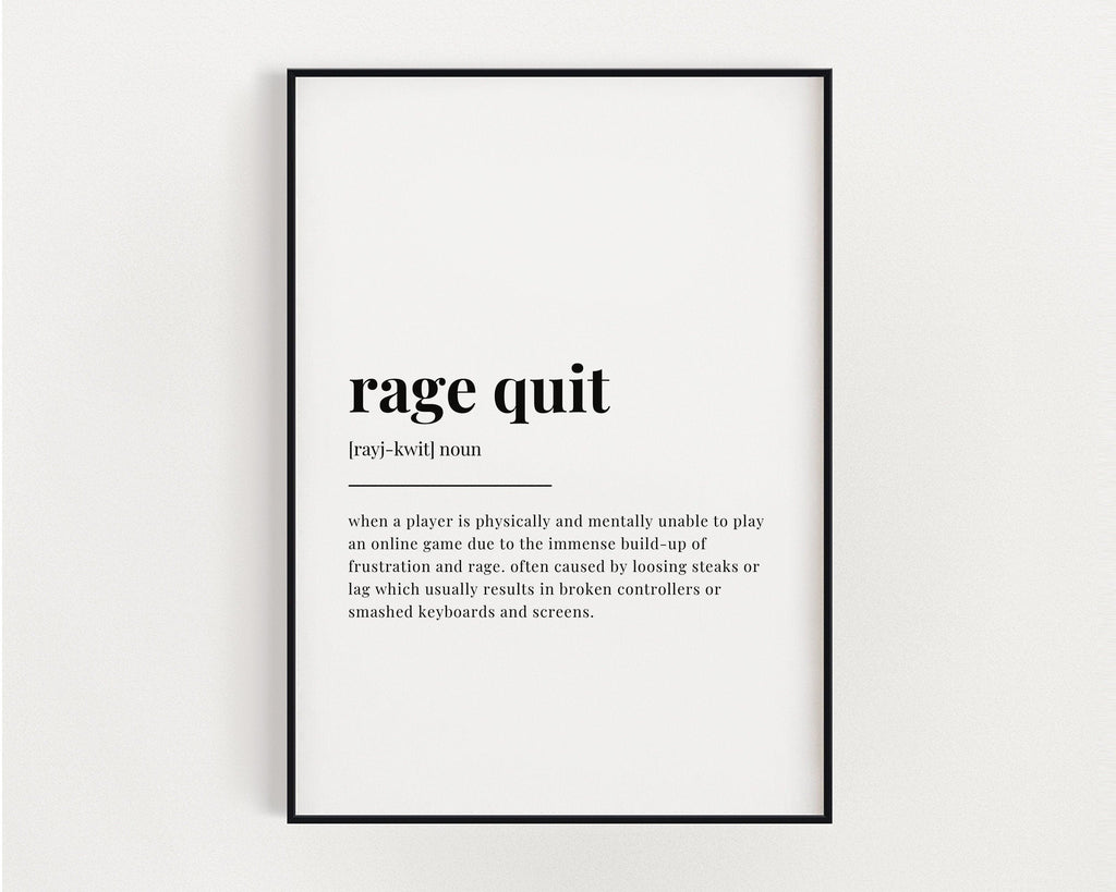 RAGE QUIT DEFINITION Print | Wall Art Print | Rage Quit Print | Definition Print | Quote Print - Happy You Prints