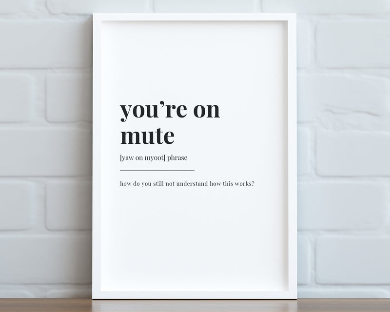 Your On Mute Print | Wall Art Print