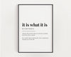 It Is What It Is Print | Wall Art Print