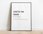 Your On Mute Print | Wall Art Print