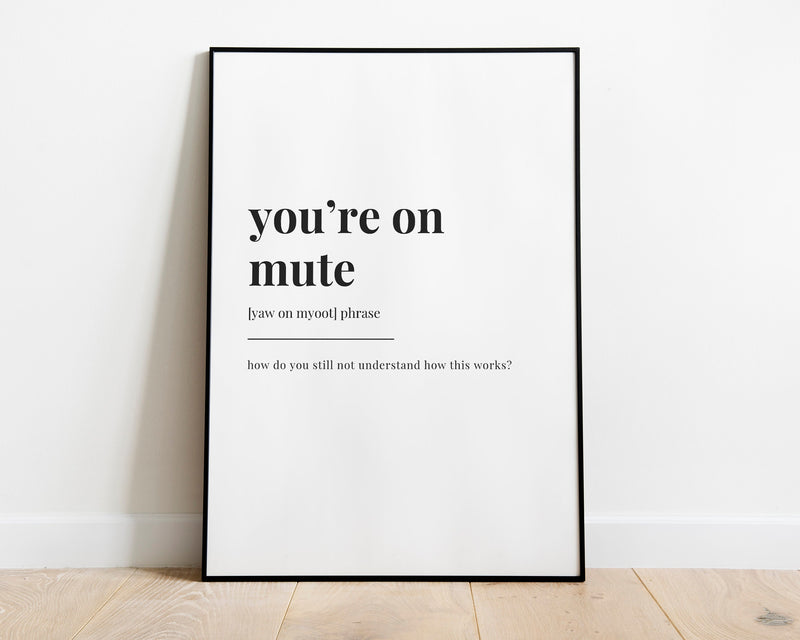 Your On Mute Print | Wall Art Print