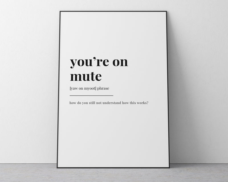 Your On Mute Print | Wall Art Print