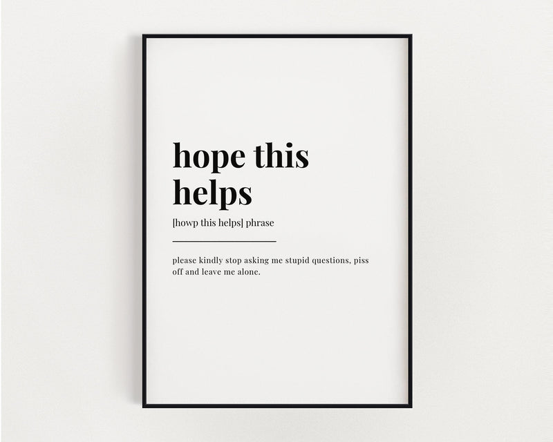 Hope This Helps Print | Wall Art Print