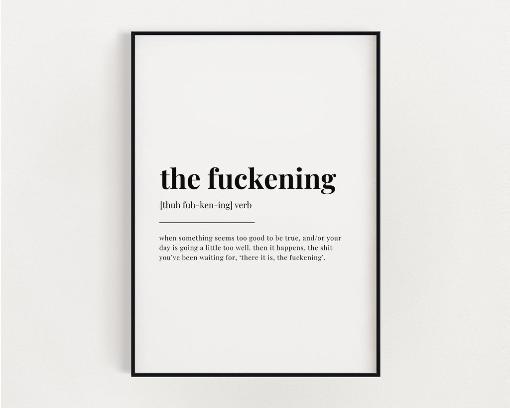 THE FUCKENING DEFINITION PRINT