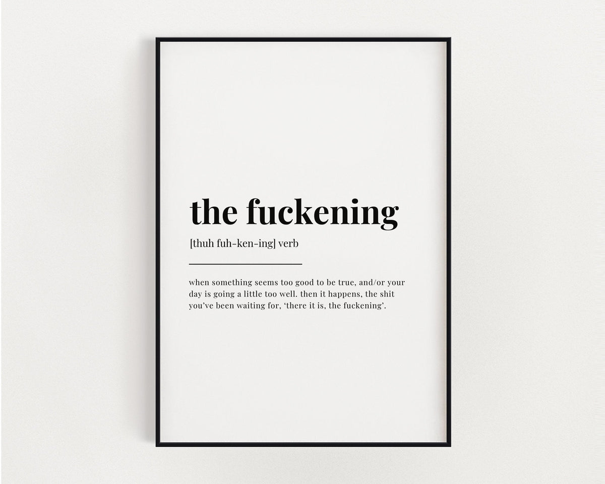 THE FUCKENING DEFINITION PRINT